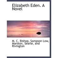 Elizabeth Eden. a Novel