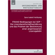 FRAND-Bedingungen bei SEP  Die Lizenzbereitschaftserklärung und das Problem der Bestimmung einer angemessenen Lizenzgebühr