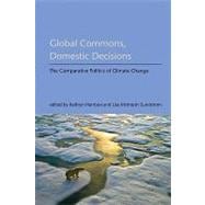 Global Commons, Domestic Decisions The Comparative Politics of Climate Change