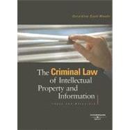 The Criminal Law of Intellectual Property and Information