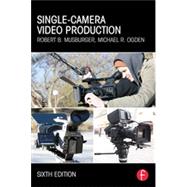 Single-Camera Video Production, 6th Edition