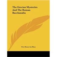 The Grecian Mysteries and the Roman Bacchanalia