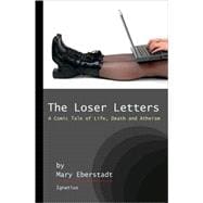 The Loser Letters A Comic Tale of Life, Death, and Atheism