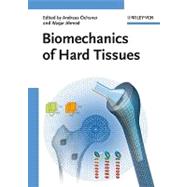 Biomechanics of Hard Tissues Modeling, Testing, and Materials
