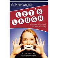 Let's Laugh! : Discovering How Laughter Will Make You Healthy