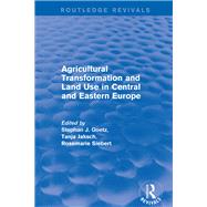 Agricultural Transformation and Land Use in Central and Eastern Europe