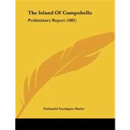 Island of Campobello : Preliminary Report (1881)