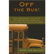 Off the Bus! How Teachers Can Help Students and Parents Transition to Middle School