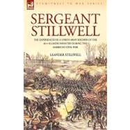 Sergeant Stillwell: The Experiences of a Union Army Soldier of the 61st Illinois Infantry During the American Civil War