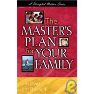 The Master's Plan for Your Family