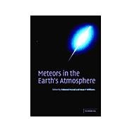 Meteors in the Earth's Atmosphere: Meteoroids and Cosmic Dust and their Interactions with the Earth's Upper Atmosphere