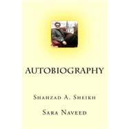 Autobiography of Shahzad A. Sheikh