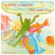La Petite Grenouille / the Little Frog