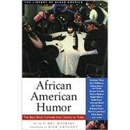 African American Humor The Best Black Comedy from Slavery to Today