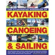 The Illustrated Handbook of Kayaking, Canoeing & Sailing A Practical Guide To The Techniques Of Film Photography, Shown In Over 400 Step-By-Step Examples