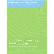 Improving Learning How to Learn : Classrooms, Schools and Networks