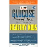 The New Glucose Revolution Pocket Guide to Healthy Kids