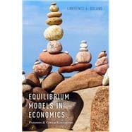 Equilibrium Models in Economics Purposes and Critical Limitations