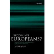 Becoming Europeans? Attitudes, Behaviour, and Socialization in the European Parliament