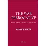The War Prerogative History, Reform, and Constitutional Design