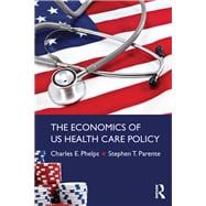 The Economics of US Health Care Policy