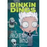 Dinkin Dings and the Frightening Things