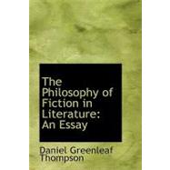 Philosophy of Fiction in Literature : An Essay