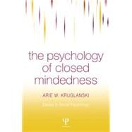 The Psychology of Closed Mindedness