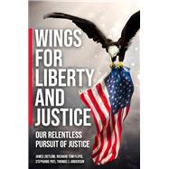 Wings for Liberty and Justice Our Relentless Pursuit for Justice