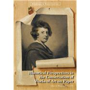 Historical Perspectives in the Conservation of Works of Art on Paper