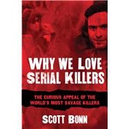 Why We Love Serial Killers