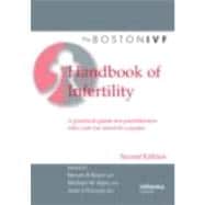 The Boston IVF Handbook of Infertility: A Practical Guide for Practitioners Who Care for Infertile Couples, Second Edition