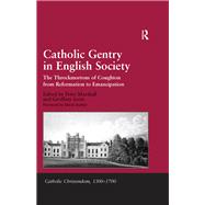 Catholic Gentry in English Society: The Throckmortons of Coughton from Reformation to Emancipation