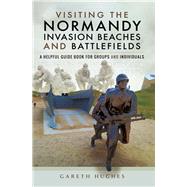 Visiting the Normandy Invasion Beaches and Battlefields