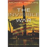 The Invisible War Tribulation Cult: A Novel