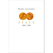 Nobel Lectures Peace 2001-2005
