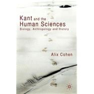 Kant and the Human Sciences Biology, Anthropology and History