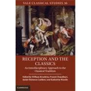 Reception and the Classics: An Interdisciplinary Approach to the Classical Tradition