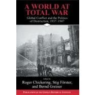 A World at Total War: Global Conflict and the Politics of Destruction, 1937â€“1945
