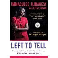 Left to Tell: Discovering God Amidst the Rwandan Holocaust