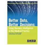 Better Data, Better Decisions: Using Business Intelligence in the Medical Practice