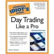 The Complete Idiot's Guide to Daytrading Like a Pro, 2E