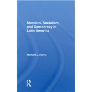 Marxism, Socialism, and Democracy in Latin America