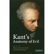 Kant's Anatomy of Evil