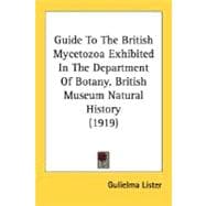 Guide To The British Mycetozoa Exhibited In The Department Of Botany, British Museum Natural History