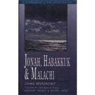 Jonah, Habakkuk, and Malachi Living Responsibly