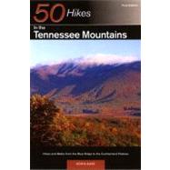 Explorer's Guide 50 Hikes in the Tennessee Mountains Hikes and Walks from the Blue Ridge to the Cumberland Plateau