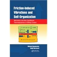 Friction-Induced Vibrations and Self-Organization: Mechanics and Non-Equilibrium Thermodynamics of Sliding Contact