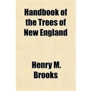 Handbook of the Trees of New England