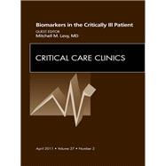 Biomarkers in the Critically Ill Patient: An Issue of Critical Care Clinics